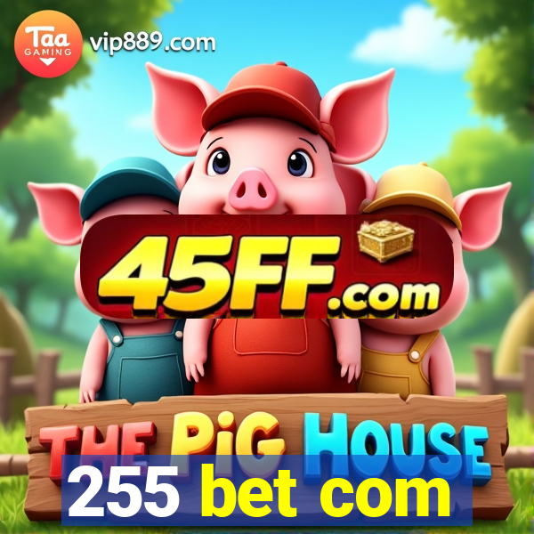 255 bet com